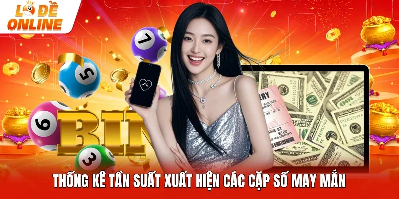 Thống kê tần suất xuất hiện các cặp số may mắn
